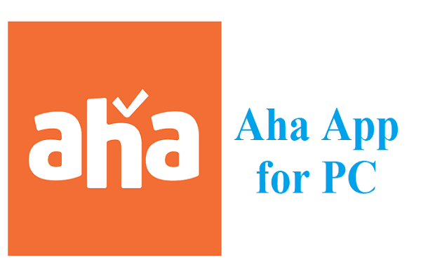 Download Aha App for PC Windows 11/10/8