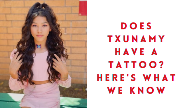 Does Txunamy Have A Tattoo? Here’s What We Know