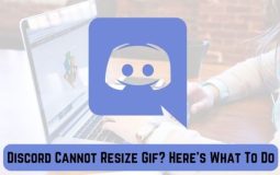 Discord Cannot Resize Gif? Here’s What To Do
