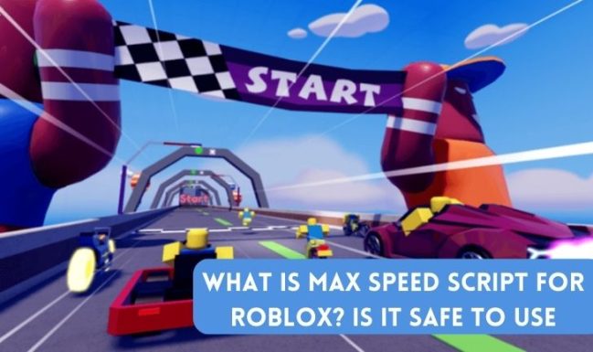 What is Max Speed Script For Roblox? Is it Safe to Use