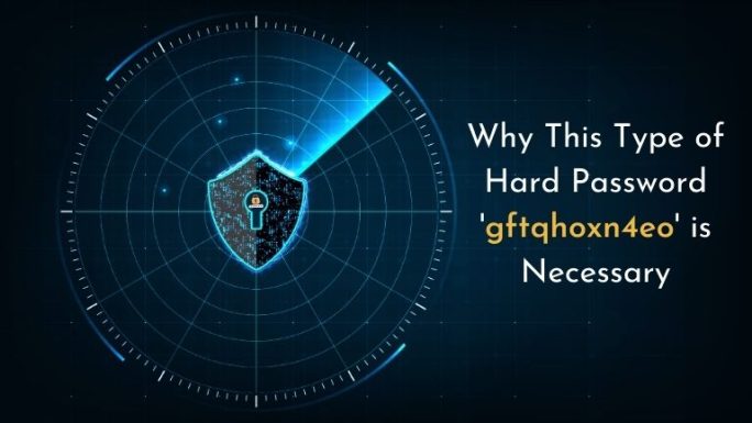 Why This Type of Hard Password 'gftqhoxn4eo' is Necessary