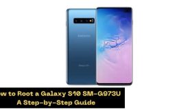 How to Root a Galaxy S10 SM-G973U: A Step-by-Step Guide