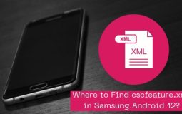 Where to Find cscfeature.xml in Samsung Android 12?