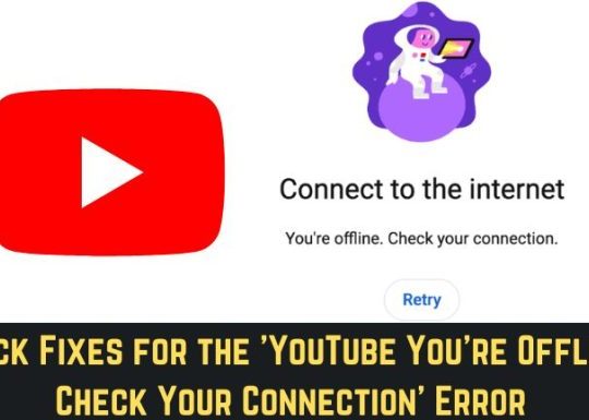 YouTube You’re Offline Check Your Connection – A Guide To Fix this