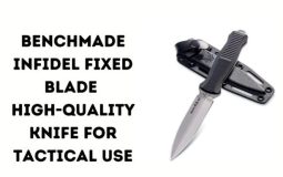 Benchmade Infidel Fixed Blade: A High-Quality Knife for Tactical Use