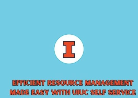 Efficient Resource Management Made Easy with UIUC Self Service