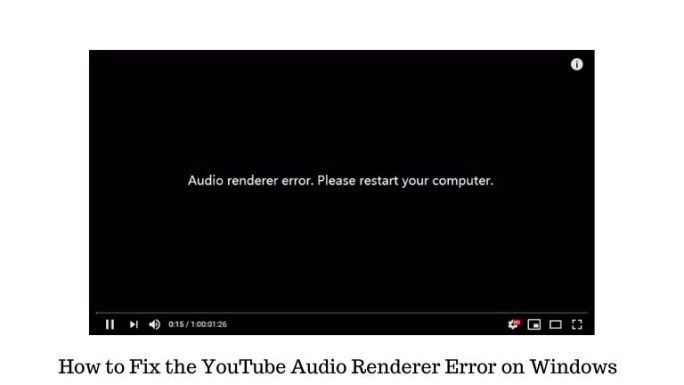 How to Fix the YouTube Audio Renderer Error on Windows