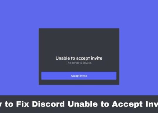 How to Fix Discord Unable to Accept Invite?