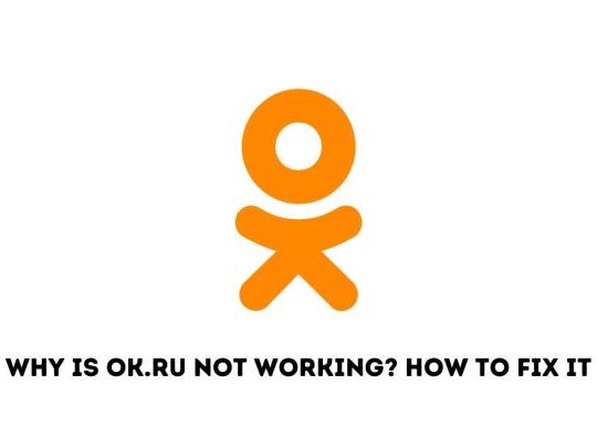Why Is OK.ru Not Working? How to Fix It