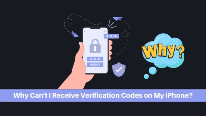Why Can’t I Receive Verification Codes on My iPhone?