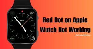 Red Dot on Apple Watch Not Working: Causes and Solutions