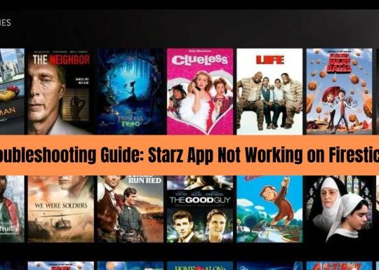 Troubleshooting Guide: Starz App Not Working on Firestick?